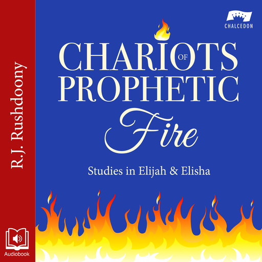 Chariots of Prophetic Fire, R.J. Rushdoony