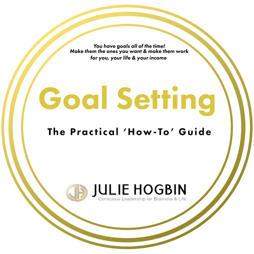 Goal setting for Change - The Practical How to Guide, Julie Hogbin