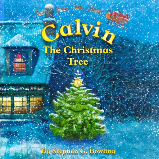 Calvin the Christmas Tree, Stephen G Bowling