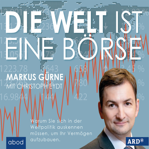 Die Welt ist eine Börse, Markus Gürne, Christoph Eydt
