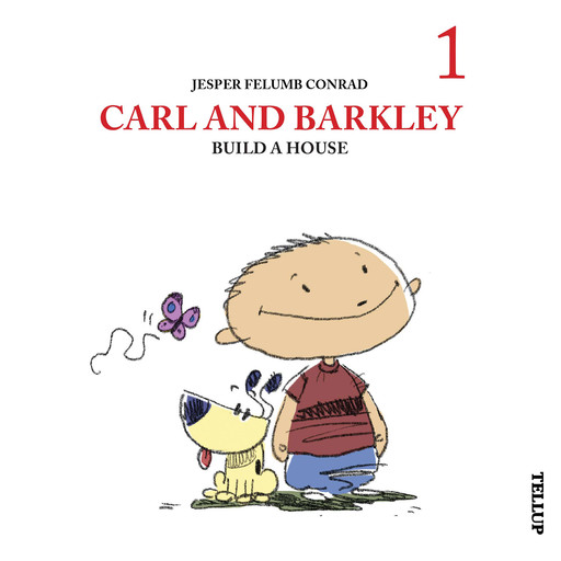 Carl and Barkley #1: Carl and Barkley Build a House, Jesper Felumb Conrad