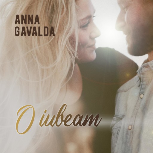 O iubeam, Anna Gavalda