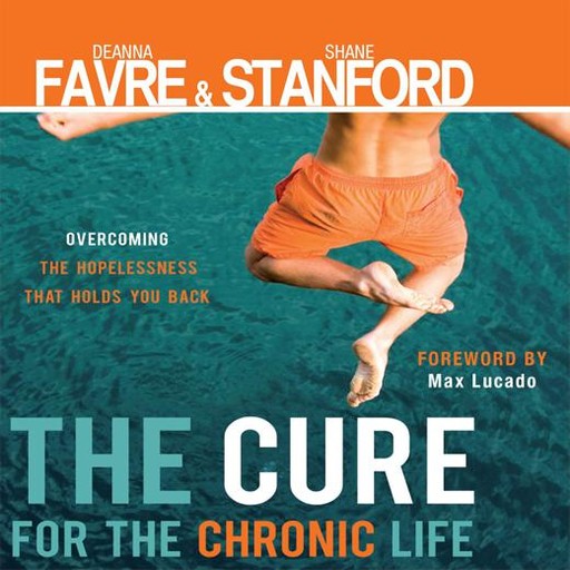 The Cure for the Chronic Life, Shane Stanford, Deanna Favre