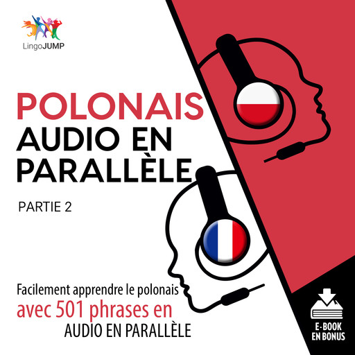 Polonais audio en parallle - Facilement apprendre lepolonaisavec 501 phrases en audio en parallle - Partie 2, Lingo Jump