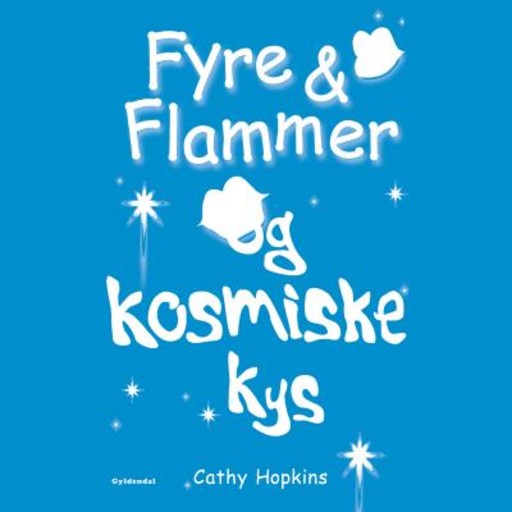 Fyre & Flammer 2 - Fyre & Flammer og kosmiske kys, Cathy Hopkins