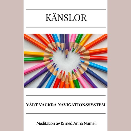 KÄNSLOR – Vårt vackra navigationssystem, Anna Numell