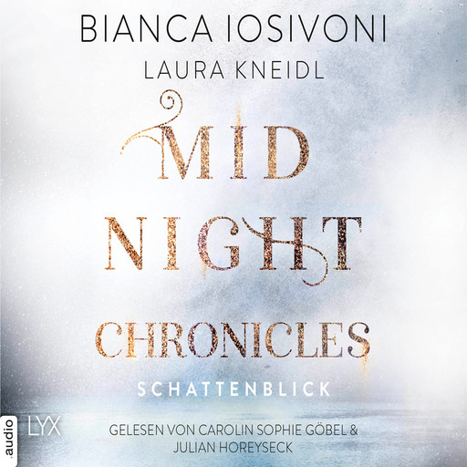 Schattenblick - Midnight-Chronicles-Reihe, Teil 1 (Ungekürzt), Bianca Iosivoni, Laura Kneidl