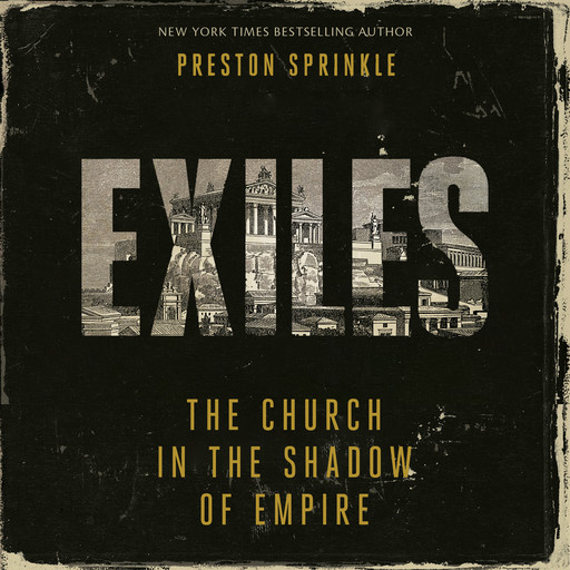 Exiles, Preston Sprinkle