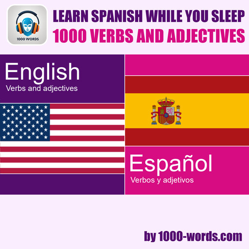 Learn Spanish while you sleep - 1000 Verbs and Adjectives, e-AudioProductions. com