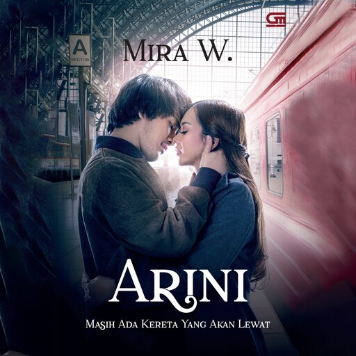Arini: Masih Ada Kereta yang Akan Lewat, Mira W.