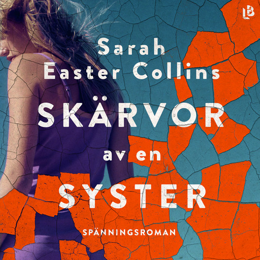 Skärvor av en syster, Sarah Easter Collins