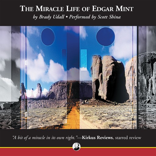 The Miracle Life of Edgar Mint, Brady Udall