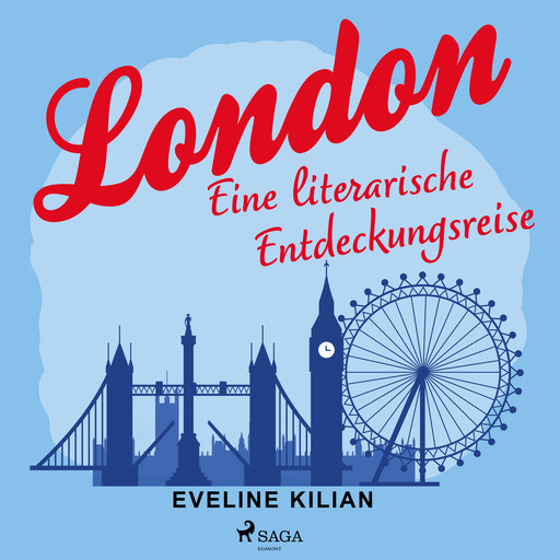 London - Eine literarische Entdeckungsreise, Eveline Kilian