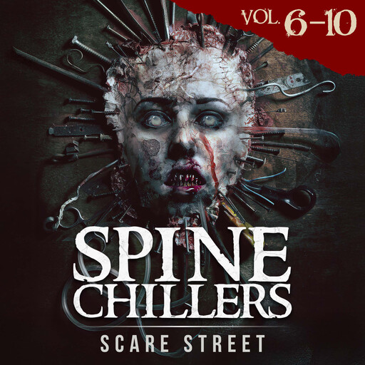 Short Horror Stories: Spine Chillers Volumes 6 - 10, Scare Street