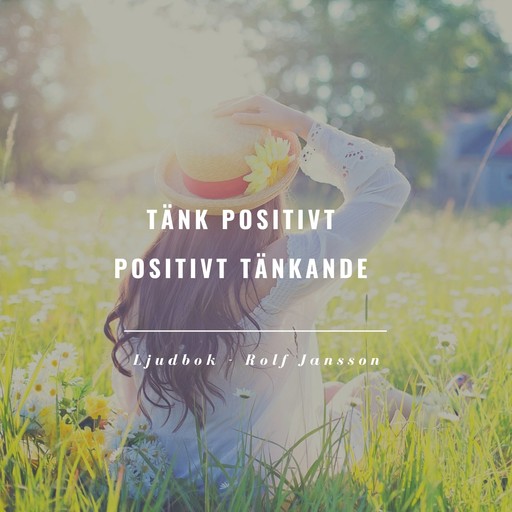 Tänk positivt | Positivt tänkande, Rolf Jansson