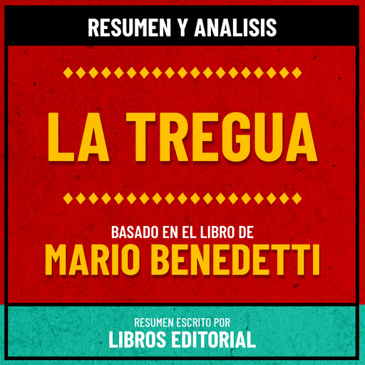 Resumen Y Analisis De La Tregua - Basado En El Libro De Mario Benedetti, Libros Editorial