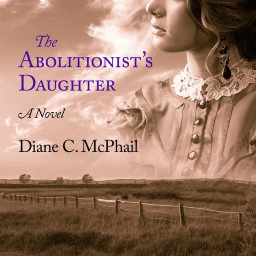 The Abolitionist's Daughter, Diane C. McPhail