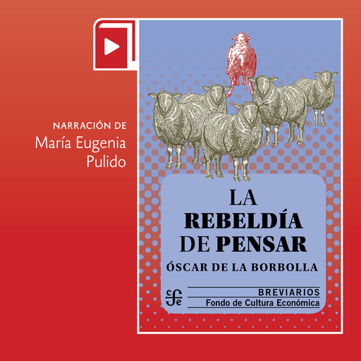 La rebeldía de pensar, Óscar De La Borbolla