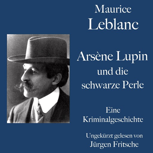 Maurice Leblanc: Arsène Lupin und die schwarze Perle, Maurice Leblanc