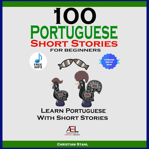 100 Portuguese Short Stories For Beginners Learn Portuguese With Stories, Christian Ståhl