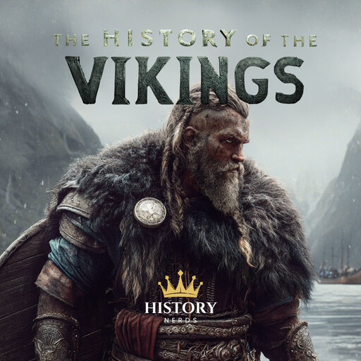 The History of the Vikings, History Nerds