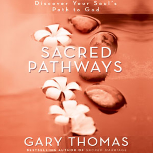 Sacred Pathways, Gary Thomas