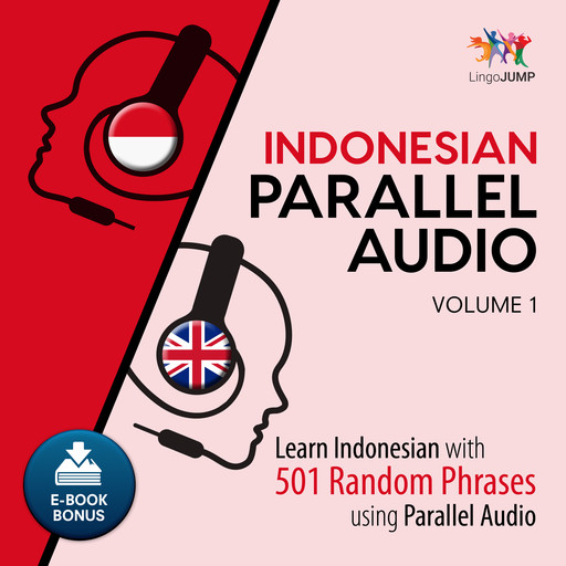 Indonesian Parallel Audio - Learn Indonesian with 501 Random Phrases using Parallel Audio - Volume 1, Lingo Jump