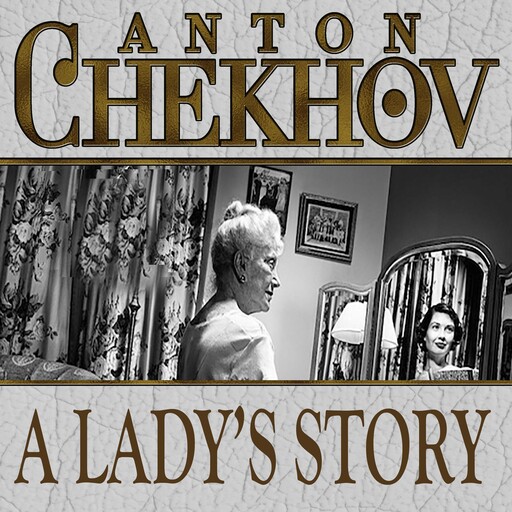 A Lady's Story, Anton Chekhov