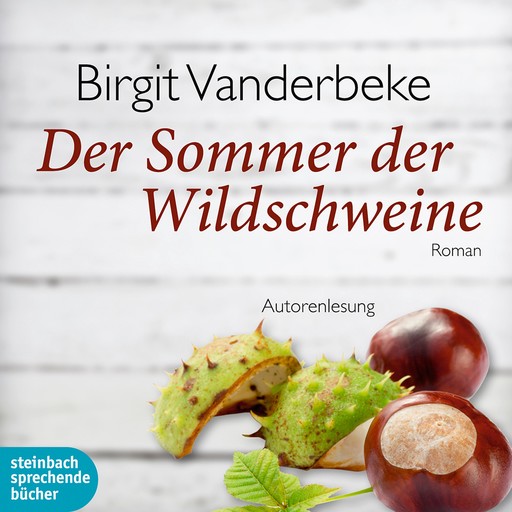 Der Sommer der Wildschweine (Ungekürzt), Birgit Vanderbeke