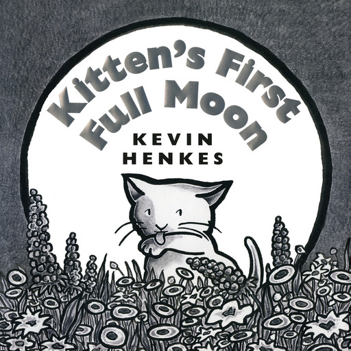 Kitten's First Full Moon, Kevin Henkes