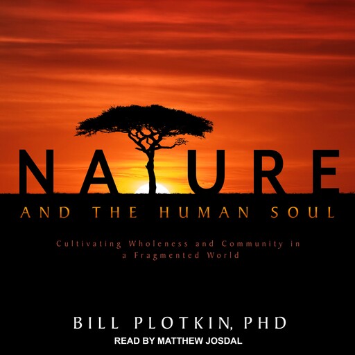 Nature and the Human Soul, Bill Plotkin