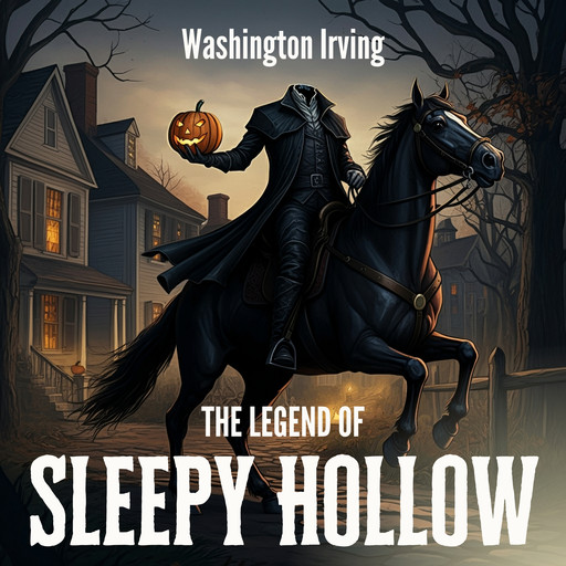 The Legend of Sleepy Hollow (Unabridged), Washington Irving