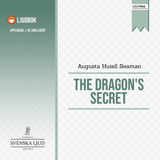 The Dragon's Secret, Augusta Huiell Seaman