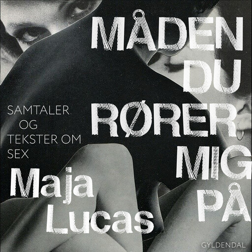 Måden du rører mig på, Maja Lucas