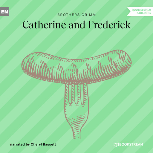 Catherine and Frederick (Unabridged), Brothers Grimm