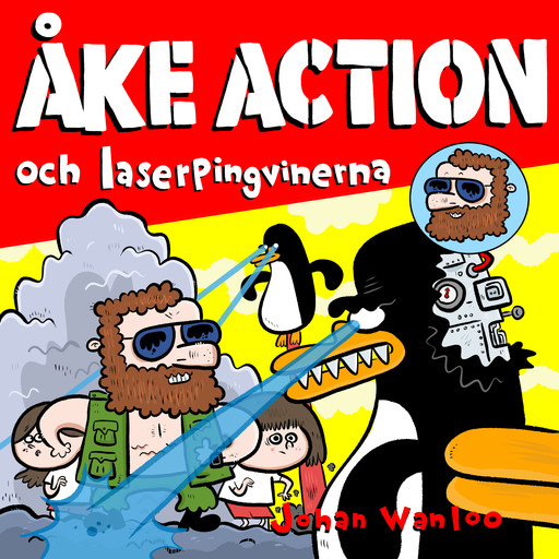 Åke action och laserpingvinerna, Johan Wanloo