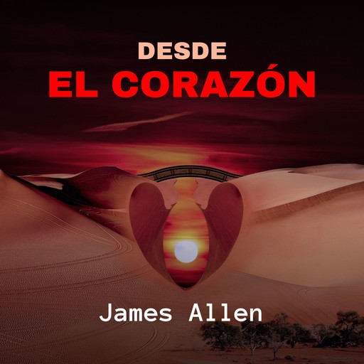 Desde el Corazón, James Allen