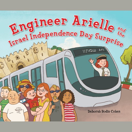Engineer Arielle and the Israel Independence Day Surprise, Deborah Cohen