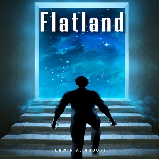 Flatland - A Romance of Many Dimensions (Unabridged), Edwin Abbott