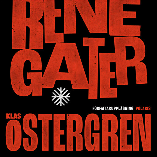 Renegater, Klas Östergren