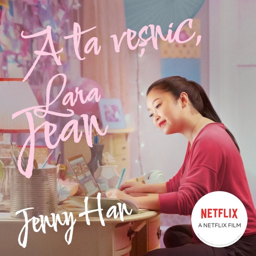 A ta veșnic, Lara Jean, Jenny Han