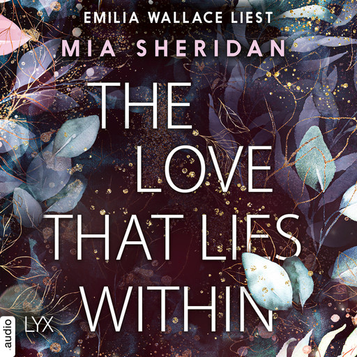 The Love That Lies Within (Ungekürzt), Mia Sheridan