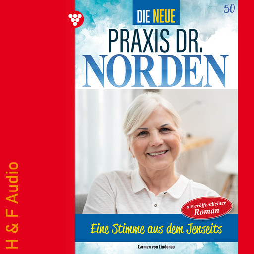 Eine Stimme aus dem Jenseits? - Die neue Praxis Dr. Norden, Band 50 (ungekürzt), Carmen von Lindenau