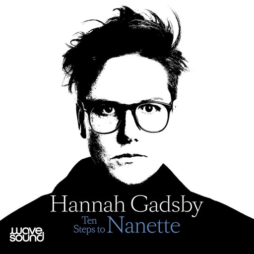 Ten Steps to Nanette, Hannah Gadsby