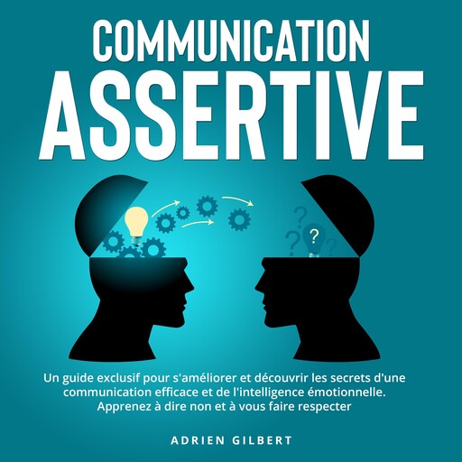 Communication Assertive, Adrien Gilbert