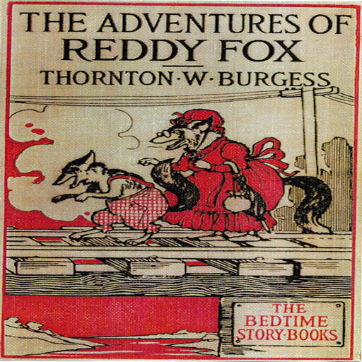 The Adventures of Reddy Fox, Thornton W. Burgess