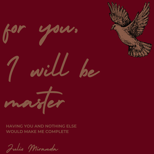 For You, I Will Be Master, Julio Miranda
