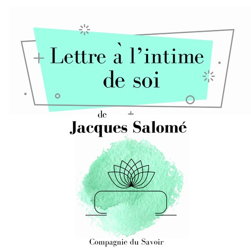 Lettre à lʼintime de soi, Jacques Salomé