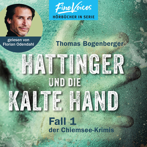 Hattinger und die kalte Hand - Hattinger, Band 1 (ungekürzt), Thomas Bogenberger