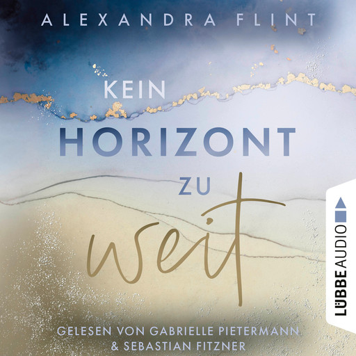 Kein Horizont zu weit - Tales of Sylt, Teil 1 (Ungekürzt), Alexandra Flint